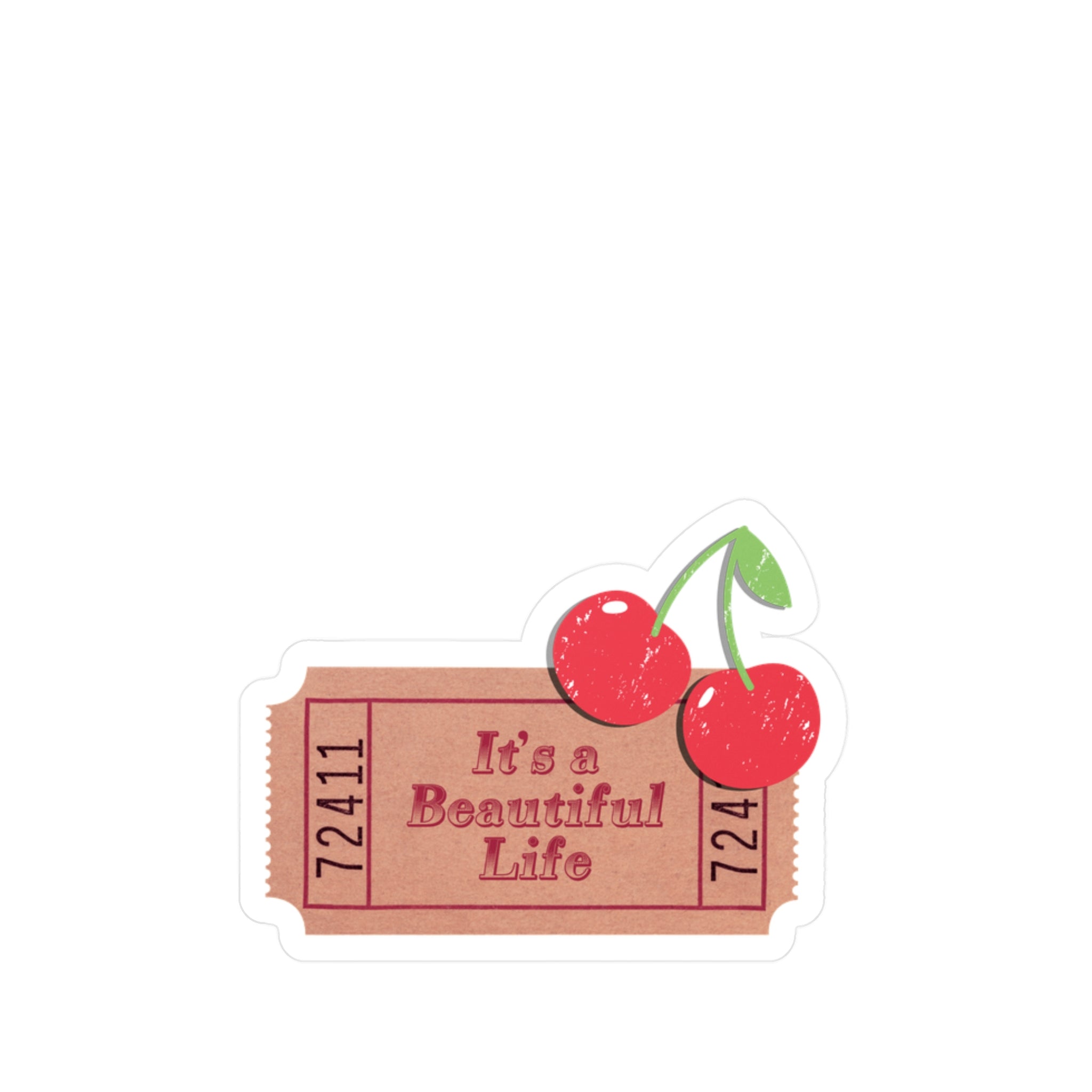 Kiss-Cut Sticker — "It's a Beautiful Life" Cherry Ticket Vinyl Decal
